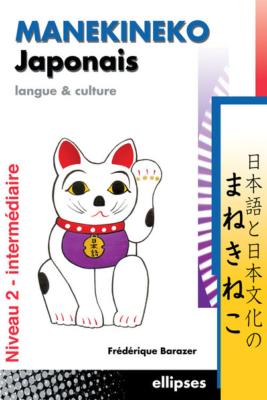 Manekineko 2Japonais : Langue et culture, niveau 2 - intermédiaire (Broché) 